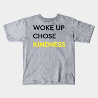 Woke Up Chose Kindness Kids T-Shirt